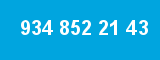 934 852 21 43